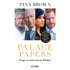 Palace papers : Orages et vérités chez les Windsor : Essais et documents