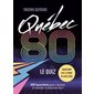 Québec 80 : Le quiz : 500 questions pour s'éclater et revisiter la décennie fluo !