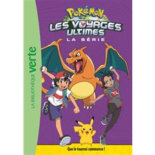 Pokémon : La série Les voyages ultimes T.25 : Que le tournoi commence ! : Bibliothèque verte : 6-8