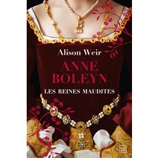 Les reines maudites T.02 : Anne Boleyn : L'obsession d'un roi