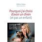 Pourquoi j'ai choisi d'avoir un chien (et pas un enfant)