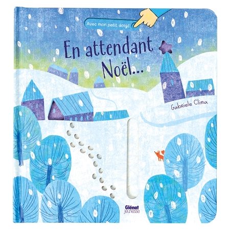 En attendant Noël ... : Albums animés : Avec mon petit doigt : Livre cartonné