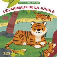 Les animaux de la jungle : Mes p'tits documentaires en relief : Dès 1 ans : Livre cartonné