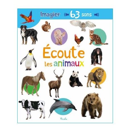 Ecoute les animaux : Imagier, 63 sons