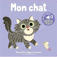 Mon chat : Mes petits imagiers sonores : Livre cartonné
