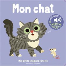 Mon chat : Mes petits imagiers sonores : Livre cartonné