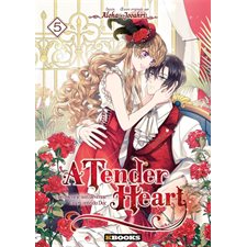 A tender heart : comment je suis devenue la servante du duc T.05 : Manga : ADO