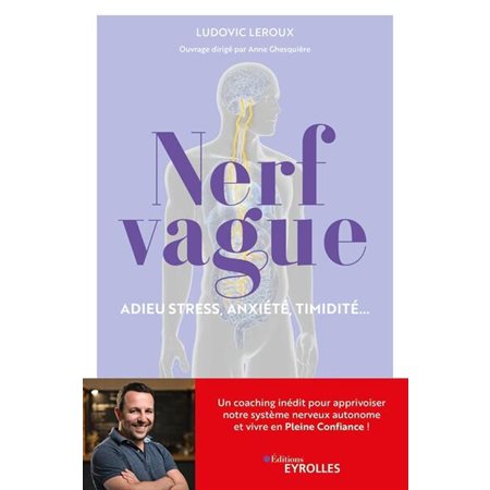 Nerf vague : adieu stress, anxiété, timidité...