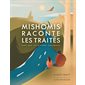 Mishomis raconte les traités : Tant que les rivières couleront : Couverture souple