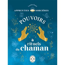 Apprenties sorcières : Pouvoirs & rituels du chaman