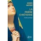 La Prière chrétienne (FP) : Guide pratique