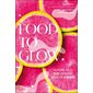Food to glow : L'alimentation qui va changer votre peau