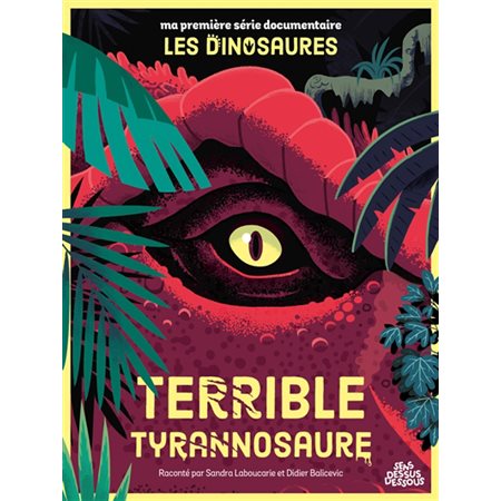 Terrible tyrannosaure : Ma première série documentaire : Les dinosaures