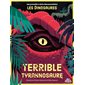 Terrible tyrannosaure : Ma première série documentaire : Les dinosaures