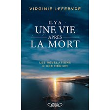 Il y a une vie après la mort : Les révélations d'une médium