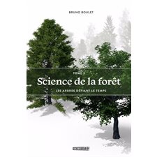Science de la forêt T.03 : Les arbres défiant le temps