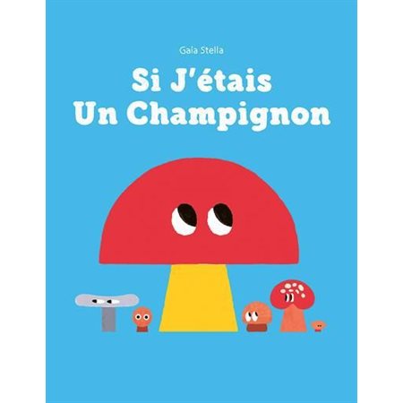 Si j'étais un champignon : Couverture rigide