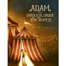 Adam et le fabuleux cirque Von Trapèze : Couverture rigide
