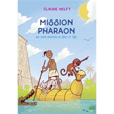 Mission pharaon : Une super aventure de Nils et Zoé : 9-11