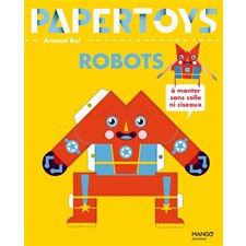 Robots : À monter sans colle ni ciseaux : Paper toys