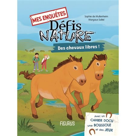 Des chevaux libres ! : Défis nature. Mes enquêtes : 6-8