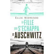 La fille qui s'échappa d'Auschwitz (FP : J'ai lu. Littérature générale. Littérature étrangère