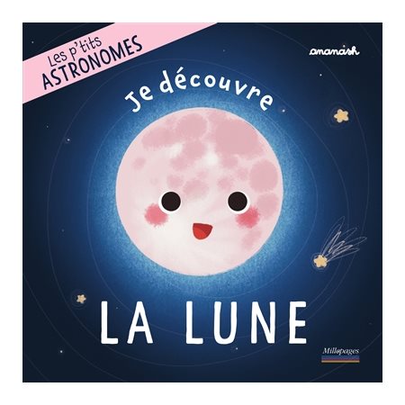 Je découvre la Lune : Les p'tits astronomes : Livre cartonné