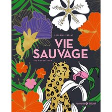 Vie sauvage : 180 coloriages : Harmonie