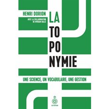 La Toponymie : Une science, un vocabulaire, une gestion