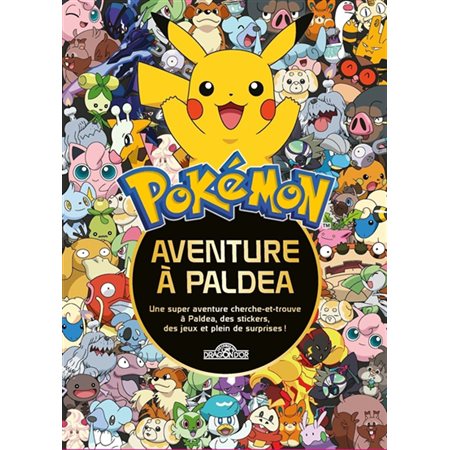 Pokémon : Aventure à Paldea : Une super aventure cherche-et-trouve à Paldea, des stickers, des jeux et plein de surprises !