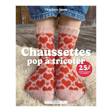 Chaussettes pop à tricoter : 25 motifs jacquard en couleurs : Made in Marabout