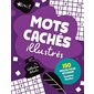 Collection détente : Mots cachés illustrés : 150 grilles pour rêvasser : Collection détente