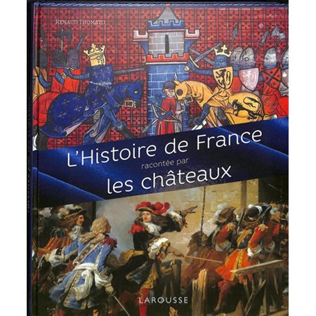 L'histoire de France racontée par les châteaux