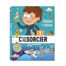 L'histoire des sciences : La science c'est pas sorcier !