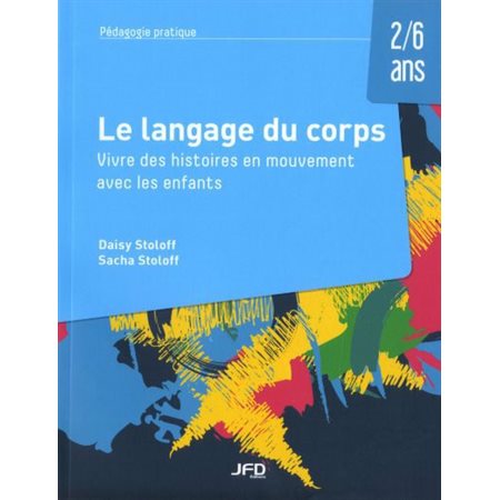 Le Langage du corps : Vivre des histoires en mouvement avec les enfants