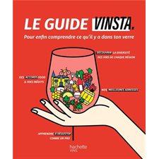 Le guide Vinsta : Pour enfin comprendre ce qu'il y a dans ton verre