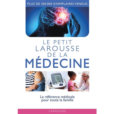 Le petit Larousse de la médecine : 5 000 articles