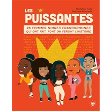 Les puissantes : 26 femmes noires francophones qui ont fait, font ou feront l'histoire : Les insolentes