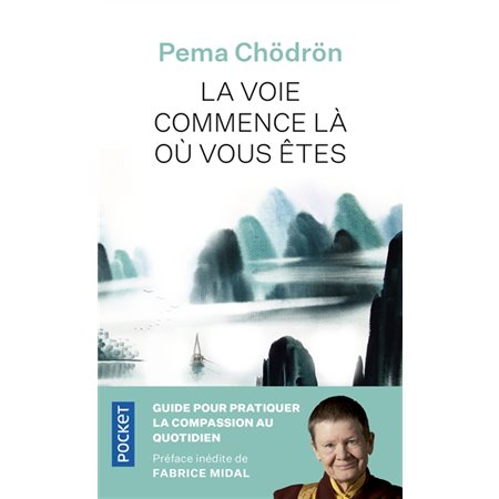 La voie commence là où vous êtes (FP) : Guide pour pratiquer la compassion au quotidien