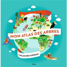 Mon atlas des arbres : L'atlas des curieux !