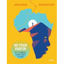 Né pour partir : Récit de Mamadou, migrant mineur de Guinée : 12-14