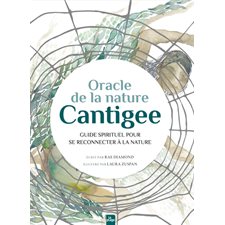 Oracle de la nature Cantigee : Guide spirituel pour se reconnecter à la nature