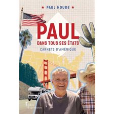 Paul dans tous ses États : Carnets d'Amérique