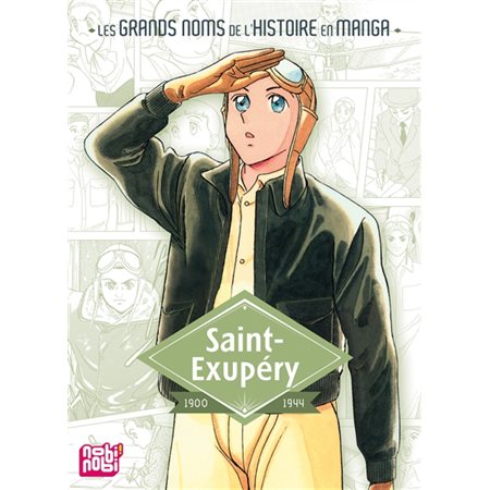 Saint-Exupéry : 1900-1944 : Les grands noms de l'histoire en manga : Manga : JEU