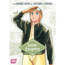 Saint-Exupéry : 1900-1944 : Les grands noms de l'histoire en manga : Manga : JEU