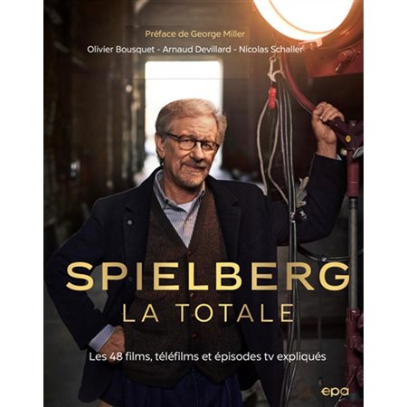 Spielberg, la totale : Les 48 films, téléfilms et épisodes TV expliqués