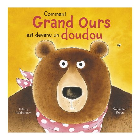 Comment Grand Ours est devenu un doudou : Couverture rigide