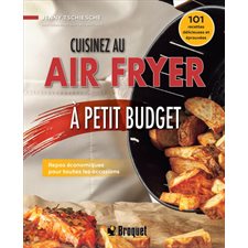 Cuisinez au air fryer à petit budget : Repas économiques pour toutes les occasions