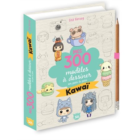 Mes 300 modèles à dessiner en pas à pas : Kawaï : À partir de 8 ans