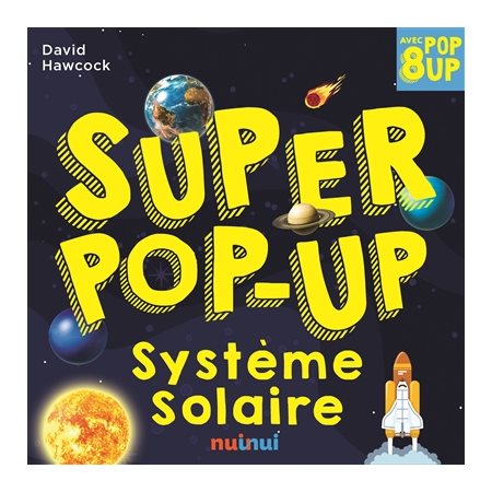 Système solaire : 8 pop-up : Super pop-up : Livre cartonné